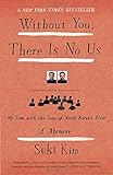 Without You, There Is No Us: Undercover Among the Sons of North Korea's Elite