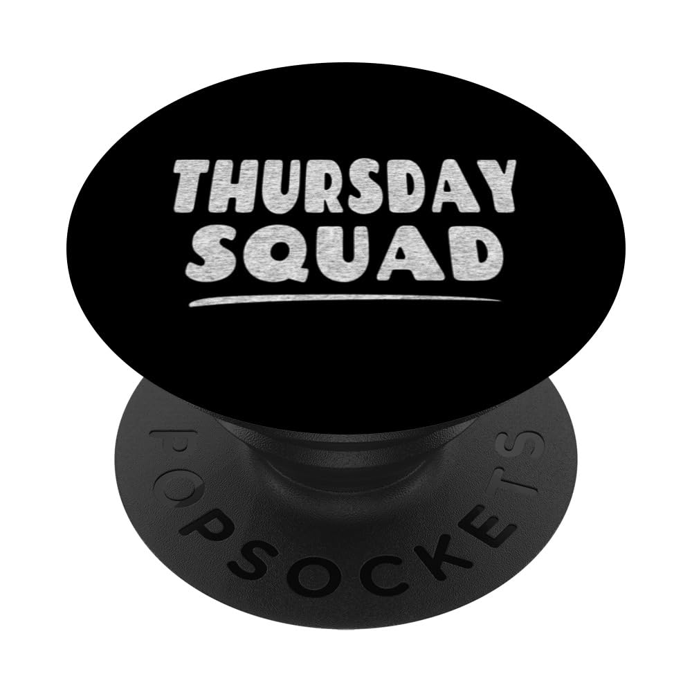 Thursday Squad - Fun Matching Group for Thursday PopSockets Swappable PopGrip
