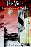 The Vision: Green Stone of Healing by