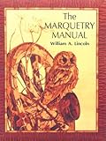 The Marquetry Manual, Lincoln, William A., 0941936198