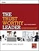 The Trustworthy Leader: A Training Program for Building and Conveying Leadership Trust Self-Assessment