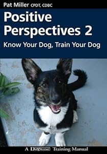 Positive Perspectives 2: Know Your Dog, Train Your Dog