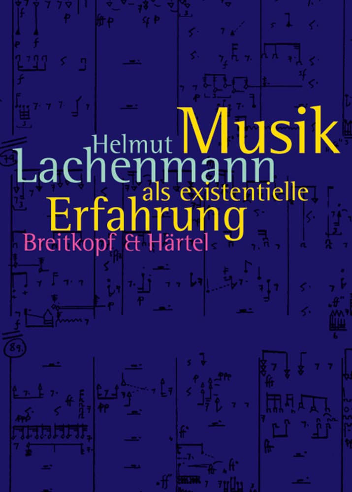 HELMUT LACHENMANN & JOSEF HAUSLER : MUSIK ALS EXISTENTIELLE ERFAHRUNG SCHRIFTEN 1966 - 1995
