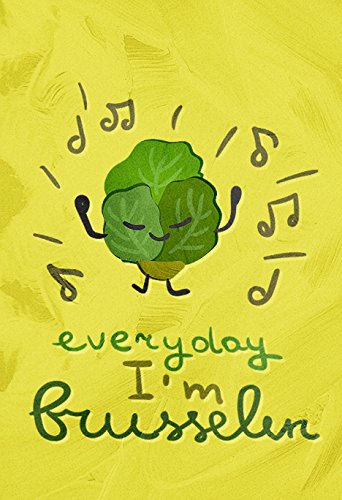 8 x 10 Everyday I'M Brusselin Brussel Sprout Funny Home & Kitchen Pun Wall Decor Prints Poster