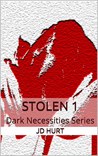 JD Hurt - Stolen 1. Dark Necessities Series (2016)