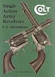 Colt Single Action Army Revolvers - U.S. Alterations by 