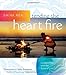 Tending the Heart Fire: Living in Flow with the Pulse of Life