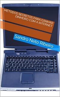 Livro Métodos Secretos para Ganhar Dinheiro com a Internet