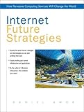 Internet Future Strategies: How Pervasive Computing Services Will Change the World by
