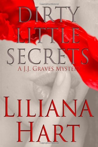 Dirty Little Secrets: A J.J. Graves Mystery