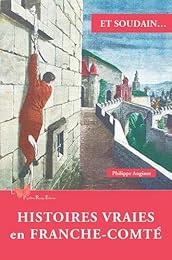 Histoires vraies en Franche-Comté