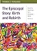The Episcopal Story: Birth and Rebirth: Church's Teachings for a Changing World: Volume 2 by Thomas Ferguson