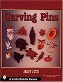 Carving Pins (Schiffer Book for Woodworkers) by 