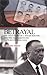 Betrayal: The True Story of J. Edgar Hoover and the Nazi Saboteurs Captured During WWII by David Alan Johnson
