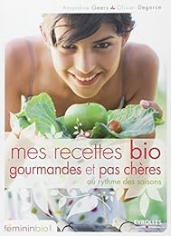 Mes recettes bio gourmandes et pas chères