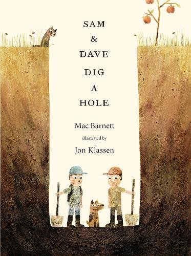 Sam and Dave Dig a Hole (Irma S and James H Black Award for Excellence in Children's Literature (Awards))