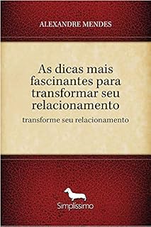 Livro As dicas mais fascinantes para transformar seu relacionamento: transforme seu relacionamento