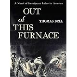 Out of This Furnace: A Novel of Immigrant Labor in America