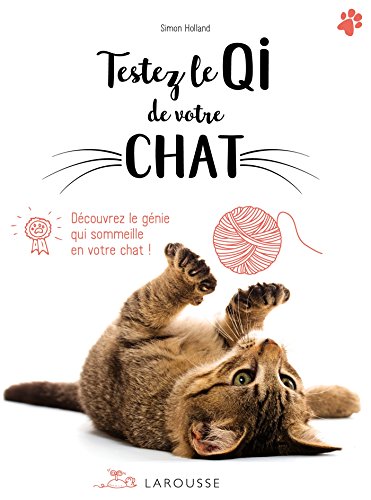 Testez le QI de votre chat : Découvrez le génie qui sommeille en votre chat ! by Simon Holland
