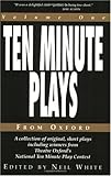 Ten Minute Plays from Oxford : A Collection of Original Short Plays Including Winners from Theatre Oxford's National Ten Minute Play Contest, , 0972252010