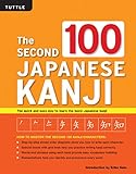 The Second 100 Japanese Kanji: (JLPT Level N5) The quick and easy way to learn the basic Japanese ka by Eriko Sato