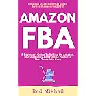 AMAZON FBA Step By Step (2023 Update): A Beginners Guide To Selling On Amazon, Making Money And Finding Products That Turns I