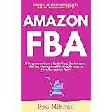 AMAZON FBA Step By Step (2023 Update): A Beginners Guide To Selling On Amazon, Making Money And Finding Products That Turns I