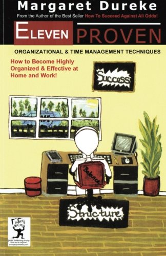 Download Eleven Proven Organizational and Time Management Techniques: How to Become Highly Organized & effective at Home and Work! Download Eleven Proven Organizational and Time Management Techniques: How to Become Highly Organized & effective at Home and Work!