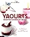 Yaourts (French Edition) by 