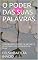 Livro O PODER DAS SUAS PALAVRAS: TRIUNFANDO SOBRE SI MESMO E VENCENDO OS DESAFIOS DA VIDA