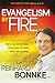 Evangelism by Fire: Keys for Effectively Reaching Others With the Gospel