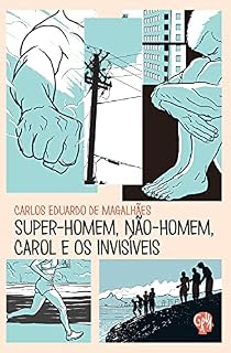 Livro Super-homem, Não-homem, Carol e Os Invisíveis