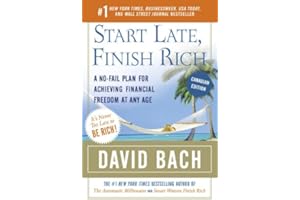 Start Late, Finish Rich (Canadian Edition): A No-Fail Plan for Achieving Financial Freedom At Any Age