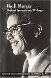 Pauli Murray: Selected Sermons And Writings by Anthony B. Pinn