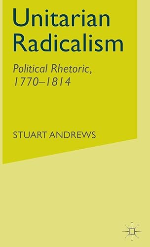 Download Unitarian Radicalism: Political Rhetoric, 1770-1814 PDF