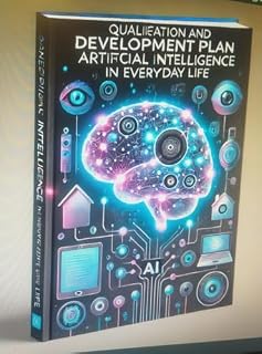 Livro Plano de Qualificação de Desenvolvimento sobre Inteligência Artificial na Vida Cotidiana: A Inteligência Artificial a seu serviço