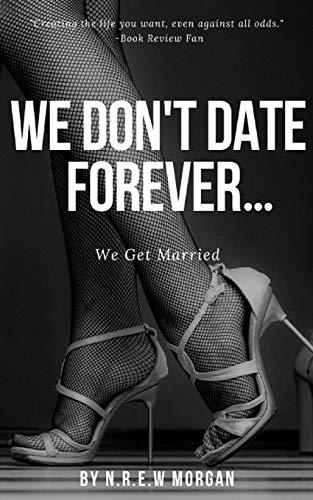 E.B.O.O.K We Don't Date Forever . . .: We Get Married ZIP