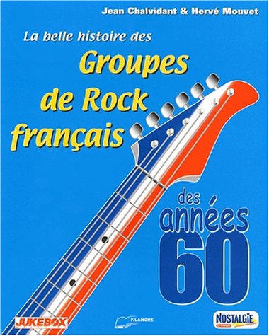 La  belle histoire des groupes de rock français des années 60