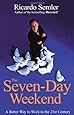 The Seven-day Weekend: A Better Way to Work in the 21st Century