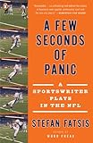 A Few Seconds of Panic: A Sportswriter Plays in the NFL