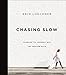 Chasing Slow: Courage to Journey Off the Beaten Path
