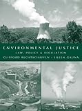 Environmental Justice : Law, Policy and Regulation, Rechtschaffen, Clifford and Gauna, Eileen P., 0890894124