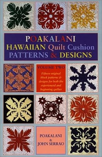 Download Poakalani: Hawaiian Quilt Cushion Patterns & Designs : Quilt Designs for the Small 18-Inch Quilt and Fashioned for Both the New and Experienced Quilter PDF