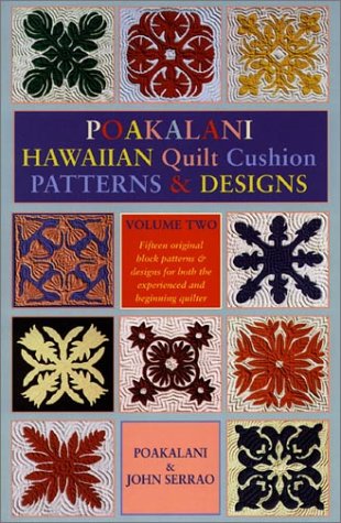 Poakalani Quilt Volume 2 by Poakalani Serrao, John Serrao