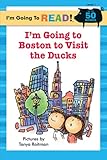 Front cover for the book I'm Going to Boston to Visit the Ducks by Tanya Roitman