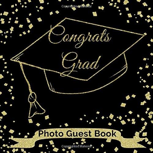 Congrats Grad Photo Guest Book: Fun Blank Photo and Lined Message Pages for Graduation Guest Book for Class Of 2019 Graduation Parties Black & Gold ... (Graduation Party Guest Book Class Of 2019)