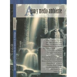 1: Agua y medio ambiente / Water and Environment: Aportes para el desarrollo del Estado de Hidalgo / Contributions for the Development of the State of