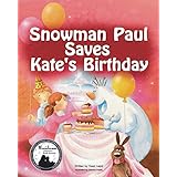 Snowman Paul Save Kate's Birthday (Volume 3)