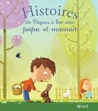 Histoires de Pâques à lire avec papa et maman (Histoires à lire avec papa et maman) (French Editi by Charlotte Grossetête, Hervé Le Goff