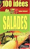 100 idees de salades pour manger vite et bien by 